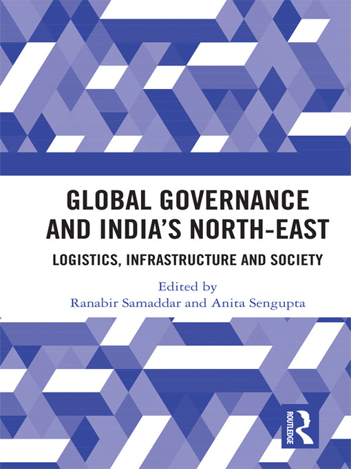 Title details for Global Governance and India's North-East by Ranabir Samaddar - Wait list